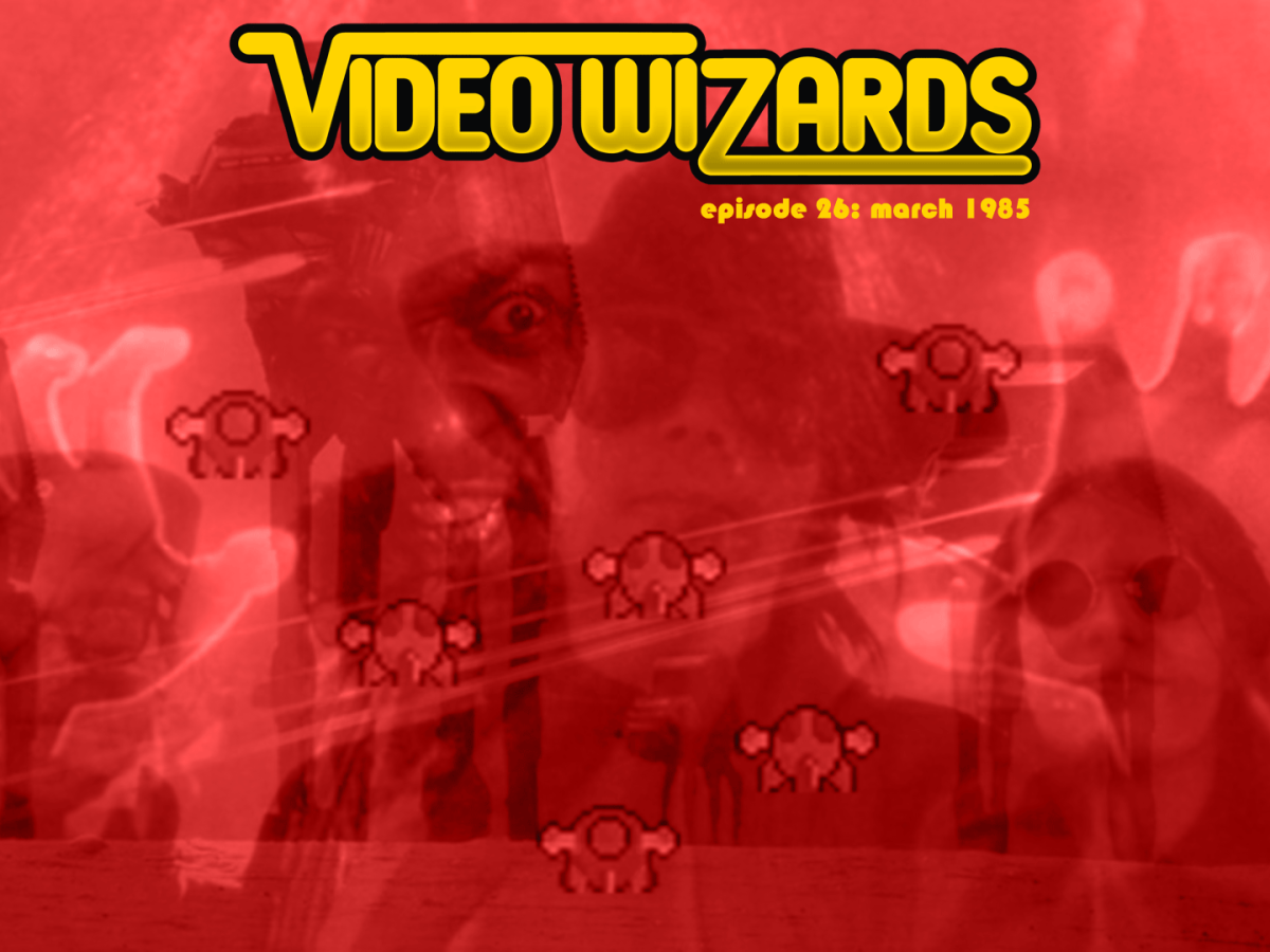 VIDEO WIZARDS PODCAST – Episode 26: March 1985